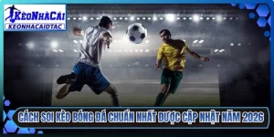 Cách Soi Kèo Bóng Đá Chuẩn Nhất