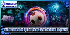 Hướng Dẫn Cách Đọc Kèo Bóng Đá