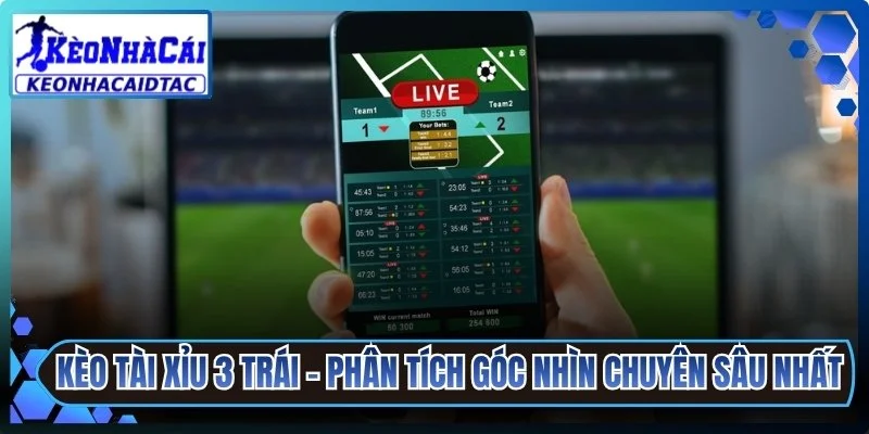 Kèo Tài Xỉu 3 Trái