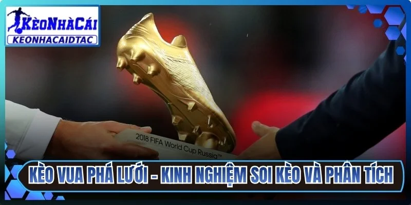 Kèo Vua Phá Lưới